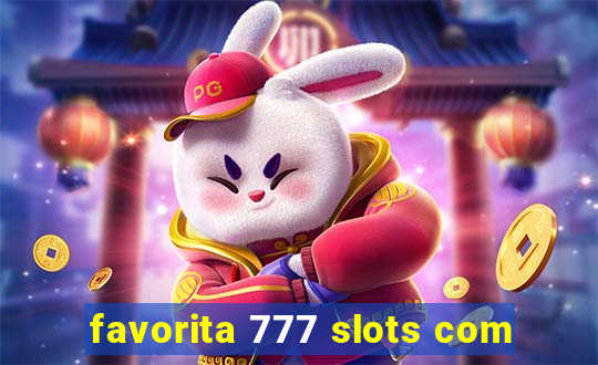 favorita 777 slots com